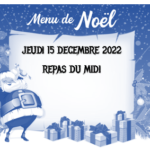 MENU DE NOËL - JEUDI MIDI - 15 DÉCEMBRE 2022