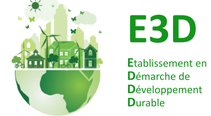 " E 3 D " Établissement en Démarche globale de Développement Durable
